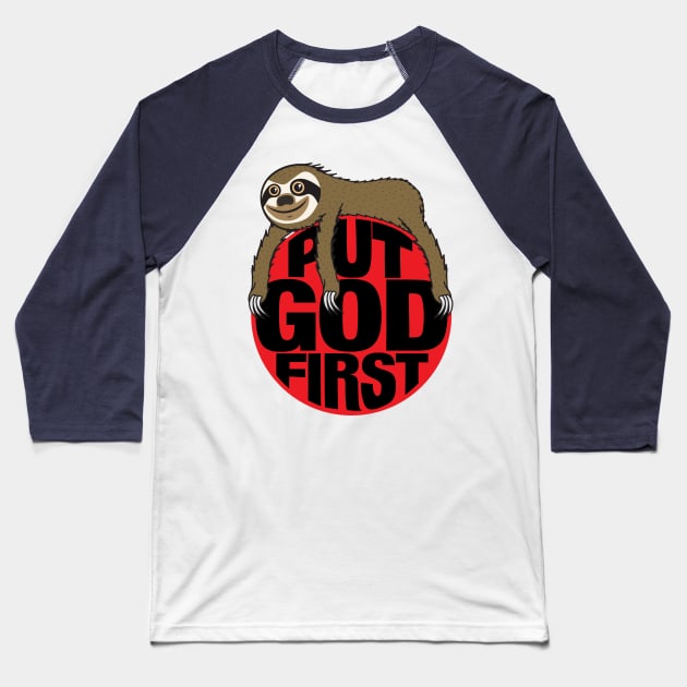 Sloth Put God First Baseball T-Shirt by Plushism